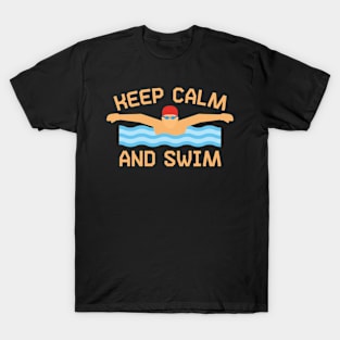 Keep Calm And Swim I Swimming T-Shirt